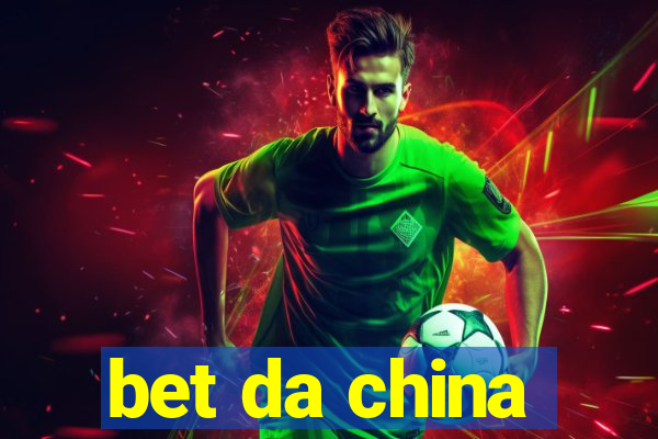 bet da china
